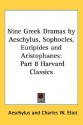 Nine Greek Dramas (Harvard Classics 8) - Aeschylus, Aristophanes, Euripides, Sophocles