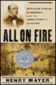 All on Fire: William Lloyd Garrison and the Abolition of Slavery - Henry Mayer