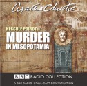 Murder in Mesopotamia: BBC Radio 4 Full Cast Dramatisation (BBC Radio Collection) - Full Cast, John Moffatt, Agatha Christie