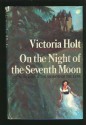 On the Night of the Seventh Moon - Victoria Holt