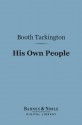 His Own People (Barnes & Noble Digital Library) - Booth Tarkington