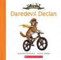 Daredevil Declan - Susannah McFarlane, Lachlan Creagh