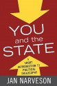 You and the State: A Short Introduction to Political Philosophy - Jan Narveson