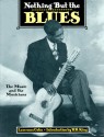 Nothing But the Blues: The Music and the Musicians - Lawrence Cohn, B.B. King, Mary Katherine Aldin, Bruce Bastin, Samuel Charters