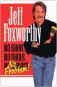 No Shirt, No Shoes...No Problem! - Jeff Foxworthy