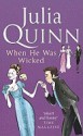 When He Was Wicked - Julia Quinn