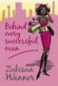 Behind every successful man - Zukiswa Wanner