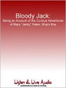 Bloody Jack: Being an Account of the Curious Adventures of Mary "Jacky" Faber, Ship's Boy - L.A. Meyer, Katherine Kellgren