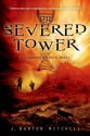 The Severed Tower: A Conquered Earth Novel - J. Barton Mitchell