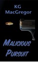 Malicious Pursuit - K.G. MacGregor