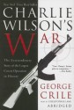 Charlie Wilson's War: The Extraordinary Story of the Largest Covert Operation in History (Audio) - George Crile