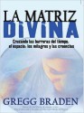 La matriz divina (The Divine Matrix) - Gregg Braden