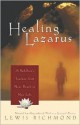 Healing Lazarus: A Buddhist's Journey from Near Death to New Life - Lewis Richmond