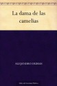 La dama de las camelias - Alexandre Dumas-fils