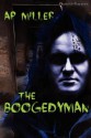 The Boogedyman - A.P. Miller