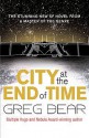 City At The End Of Time - Greg Bear