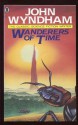 Wanderers Of Time - John Wyndham