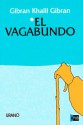 El Vagabundo - Kahlil Gibran