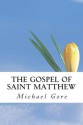 The Gospel of Saint Matthew: New Testament Collection - Michael Gore, Samuel Henry Hooke