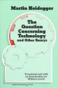 The Question Concerning Technology and Other Essays - Martin Heidegger, William Lovitt