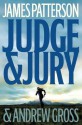 Judge & Jury - James Patterson, Andrew Gross