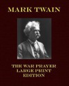 The War Prayer - Large Print Edition - Mark Twain