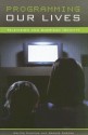 Programming Our Lives: Television and American Identity - Walter Cummins