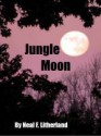 Jungle Moon - Neal Litherland