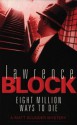 Eight Million Ways To Die (Matt Scudder Mystery) - Lawrence Block