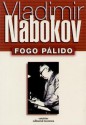 Fogo Pálido - Vladimir Nabokov