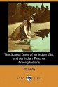 The School Days of an Indian Girl, and an Indian Teacher Among Indians (Dodo Press) - Zitkala-Sa