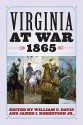 Virginia at War, 1865 - William C. Davis, James I. Robertson Jr.