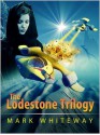 The Lodestone Trilogy - Mark Whiteway