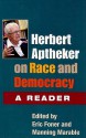 Herbert Aptheker on Race and Democracy: A Reader - Herbert Aptheker, Eric Foner, Manning Marable