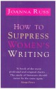 How To Suppress Women's Writing - Joanna Russ