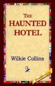 The Haunted Hotel - Wilkie Collins