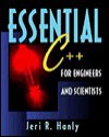 Essential C++ for Engineers and Scientists - Jeri R. Hanly