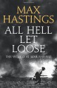 All Hell Let Loose: The World at War, 1939-1945 - Max Hastings