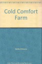 Cold Comfort Farm - Stella Gibbons