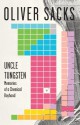 Uncle Tungsten: Memories of a Chemical Boyhood - Oliver Sacks