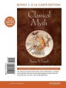 Classical Myth (Books a la Carte) - Barry B. Powell