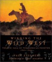 Winning the Wild West: The Epic Saga of the American Frontier, 1800--1899 - Page Stegner, Larry McMurtry