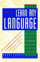 How To Learn Any Language: Quickly, Easily, Inexpensively, Enjoyably and on Your Own - Barry Farber