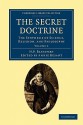 The Secret Doctrine: The Synthesis of Science, Religion, and Philosophy - Helena Petrovna Blavatsky, Annie Wood Besant