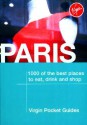 Paris: 1000 of the Best Places to Eat, Drink and Shop - Virgin Publishing