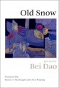 Old Snow: Poems - Beidao, Bonnie S. McDougall, Chen Maiping