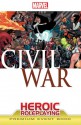 Heroic Roleplaying: Civil War Premium Event Book - Cam Banks, Logan Bonner, Filamena Young, Amanda Valentine, Maurice Broaddus, T. Rob Brown, David A. Hill Jr., Judd Karlman, Philippe-Antoine Ménard, Jack Norris, Travis Stout, Aaron Sullivan