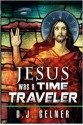 Jesus Was a Time Traveler - D.J. Gelner