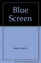 Blue Screen - Robert B. Parker