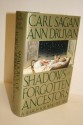 Shadows of Forgotten Ancestors: A Search for Who We Are - Carl Sagan, Ann Druyan